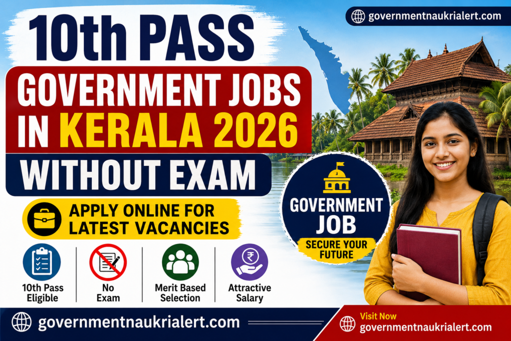 10th Pass Government Jobs in Kerala Without Exam 2026 – Apply Online for Latest Kerala Government Vacancies