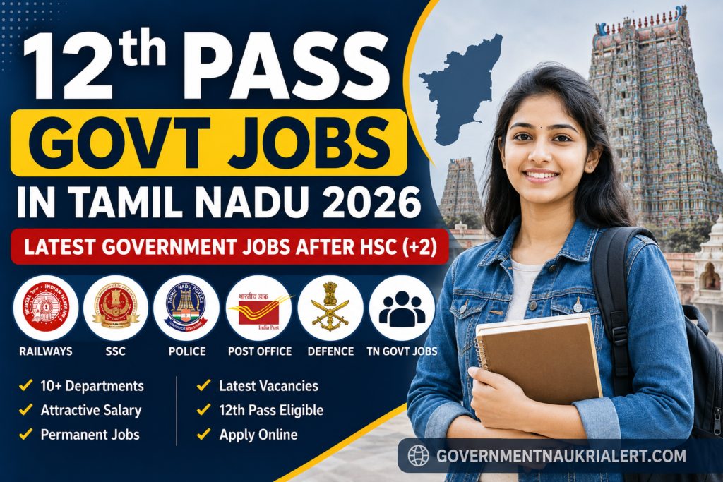 12th Pass Govt Jobs in Tamil Nadu 2026 featuring Railway, SSC, Police, Post Office, Defence and Tamil Nadu Government vacancies for HSC (+2).