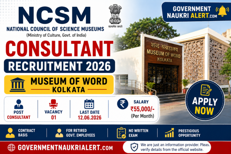 NCSM Consultant Recruitment 2026 – Apply for Museum of Word Kolkata Job