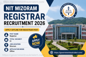 NIT Mizoram Registrar Recruitment 2026 Apply Offline for Registrar Post Notification